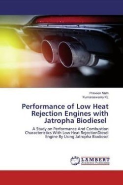Performance of Low Heat Rejection Engines with Jatropha Biodiesel