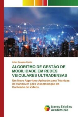 ALGORITMO DE GESTÃO DE MOBILIDADE EM REDES VEICULARES ULTRADENSAS