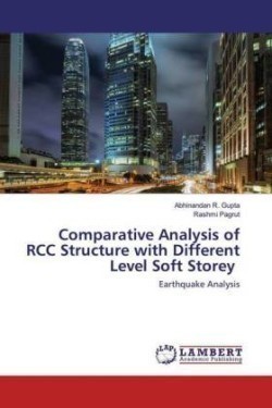 Comparative Analysis of RCC Structure with Different Level Soft Storey