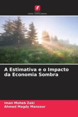 A Estimativa e o Impacto da Economia Sombra