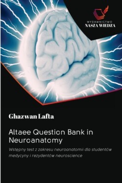 Altaee Question Bank in Neuroanatomy