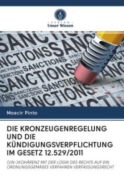 Kronzeugenregelung Und Die Kündigungsverpflichtung Im Gesetz 12.529/2011