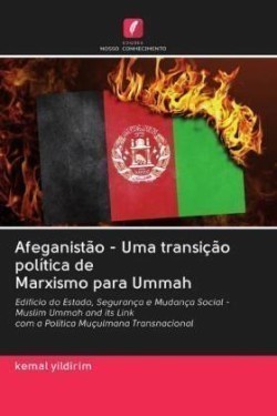 Afeganistão - Uma transição política de Marxismo para Ummah