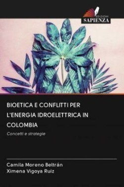 BIOETICA E CONFLITTI PER L'ENERGIA IDROELETTRICA IN COLOMBIA