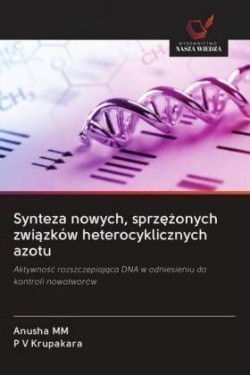 Synteza nowych, sprzezonych zwiazków heterocyklicznych azotu