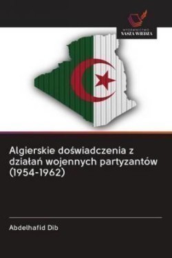 Algierskie doswiadczenia z dzialan wojennych partyzantów (1954-1962)
