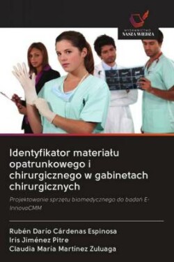 Identyfikator materialu opatrunkowego i chirurgicznego w gabinetach chirurgicznych