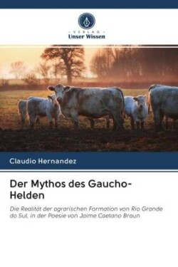 Der Mythos des Gaucho-Helden