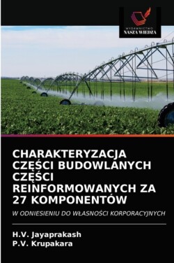 Charakteryzacja CzĘŚci Budowlanych CzĘŚci Reinformowanych Za 27 Komponentów