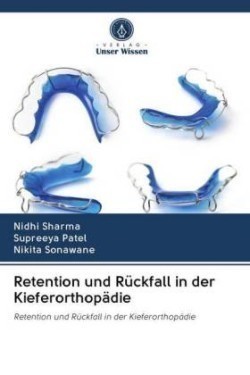 Retention und Rückfall in der Kieferorthopädie