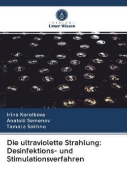 Die ultraviolette Strahlung: Desinfektions- und Stimulationsverfahren