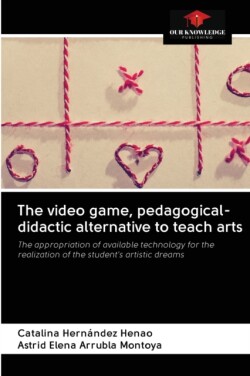 video game, pedagogical-didactic alternative to teach arts