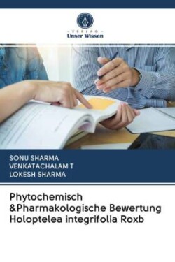 Phytochemisch &Pharmakologische Bewertung Holoptelea integrifolia Roxb