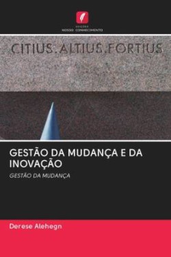 GESTÃO DA MUDANÇA E DA INOVAÇÃO