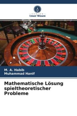 Mathematische Lösung spieltheoretischer Probleme