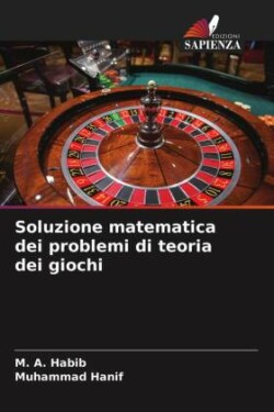 Soluzione matematica dei problemi di teoria dei giochi