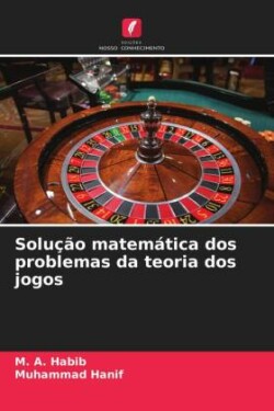 Solução matemática dos problemas da teoria dos jogos