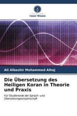 Übersetzung des Heiligen Koran in Theorie und Praxis