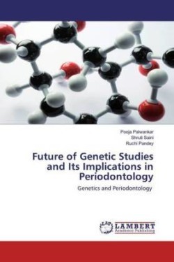 Future of Genetic Studies and Its Implications in Periodontology