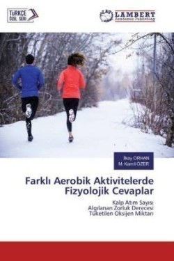 Farkli Aerobik Aktivitelerde Fizyolojik Cevaplar