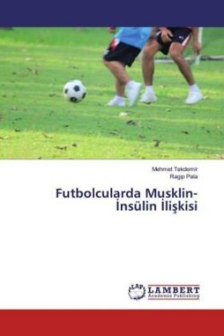 Futbolcularda Musklin-Insülin Iliskisi