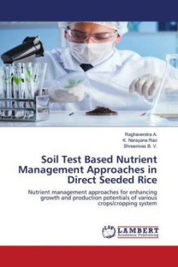 Soil Test Based Nutrient Management Approaches in Direct Seeded Rice