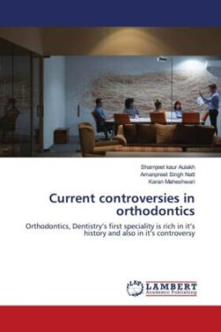 Current controversies in orthodontics