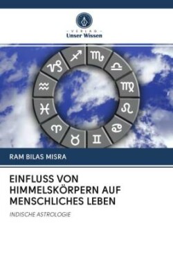 EINFLUSS VON HIMMELSKÖRPERN AUF MENSCHLICHES LEBEN