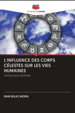 L'INFLUENCE DES CORPS CÉLESTES SUR LES VIES HUMAINES