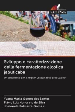 Sviluppo e caratterizzazione della fermentazione alcolica jabuticaba