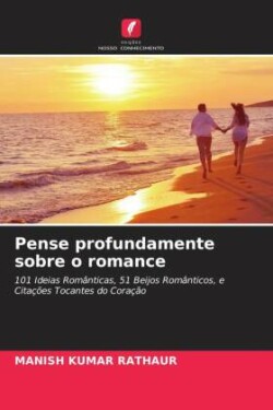 Pense profundamente sobre o romance