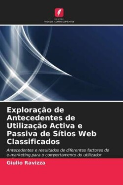 Exploração de Antecedentes de Utilização Activa e Passiva de Sítios Web Classificados