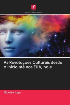 As Revoluções Culturais desde o início até aos EUA, hoje