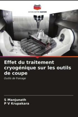 Effet du traitement cryogénique sur les outils de coupe