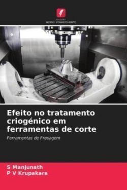 Efeito no tratamento criogénico em ferramentas de corte