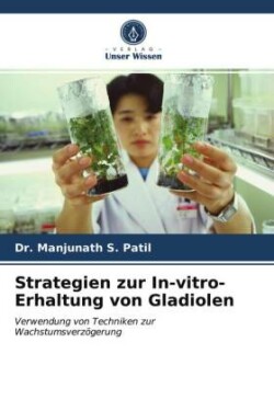 Strategien zur In-vitro-Erhaltung von Gladiolen