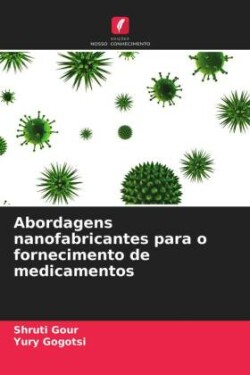 Abordagens nanofabricantes para o fornecimento de medicamentos