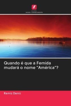 Quando é que a Femida mudará o nome "América"?