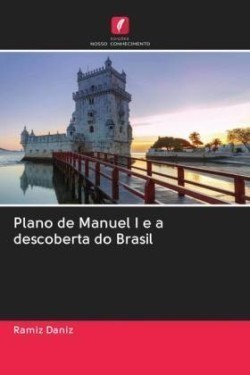 Plano de Manuel I e a descoberta do Brasil