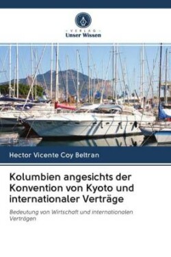 Kolumbien angesichts der Konvention von Kyoto und internationaler Verträge