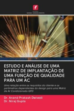 ESTUDO E ANÁLISE DE UMA MATRIZ DE IMPLANTAÇÃO DE UMA FUNÇÃO DE QUALIDADE PARA UM AC