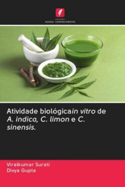 Atividade biológicain vitro de A. indica, C. limon e C. sinensis.
