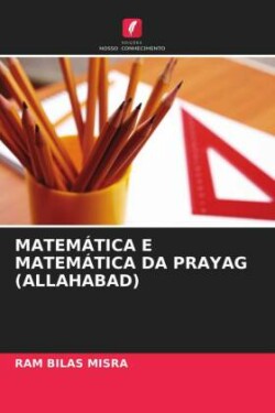 MATEMÁTICA E MATEMÁTICA DA PRAYAG (ALLAHABAD)