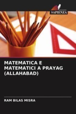 MATEMATICA E MATEMATICI A PRAYAG (ALLAHABAD)
