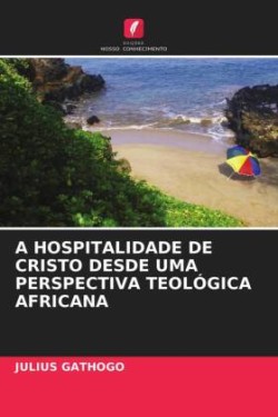 Hospitalidade de Cristo Desde Uma Perspectiva Teológica Africana