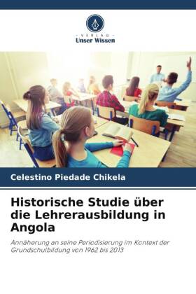 Historische Studie über die Lehrerausbildung in Angola