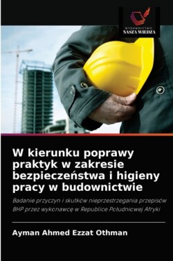 W kierunku poprawy praktyk w zakresie bezpieczeństwa i higieny pracy w budownictwie