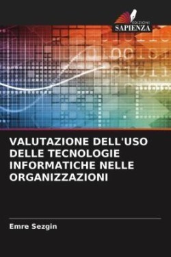 Valutazione Dell'uso Delle Tecnologie Informatiche Nelle Organizzazioni