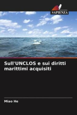 Sull'UNCLOS e sui diritti marittimi acquisiti
