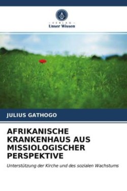 Afrikanische Krankenhaus Aus Missiologischer Perspektive